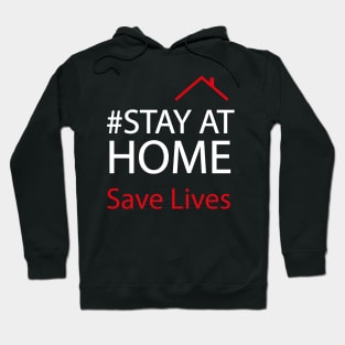 STAY AT HOME 'Save Lives' T-shirt 2020 Hoodie